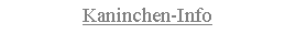 Textfeld: Kaninchen-Info